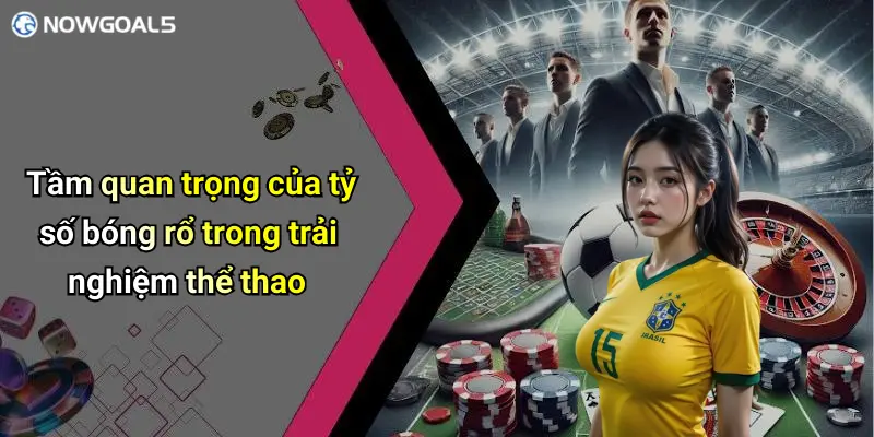 Tầm quan trọng của tỷ số bóng rổ trong trải nghiệm thể thao
