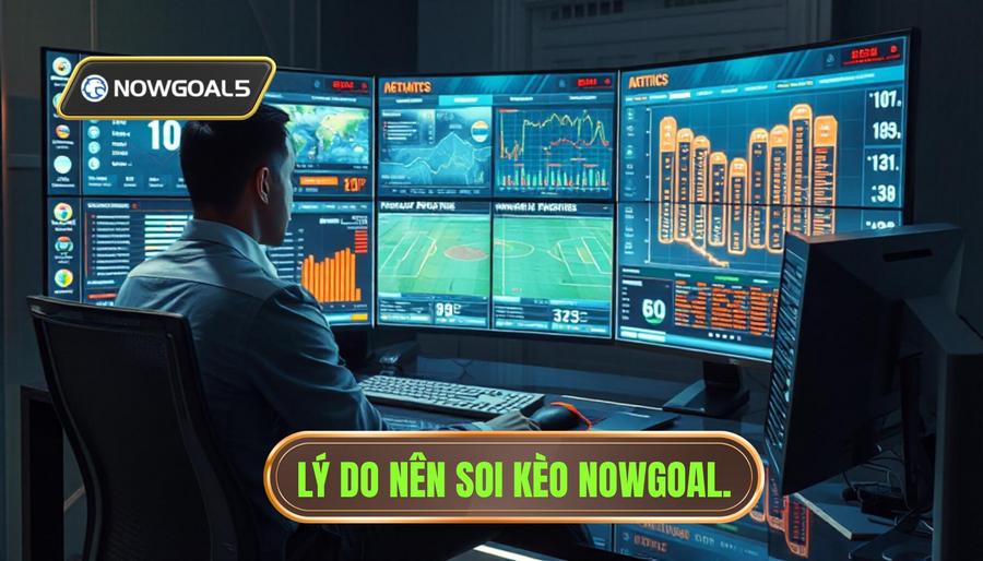 Tại sao nên soi kèo châu Á tại Nowgoal?